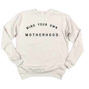 Mind your own Motherhood Sweatshirt
